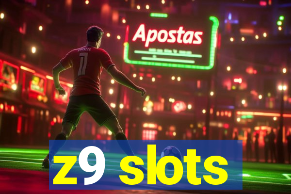 z9 slots